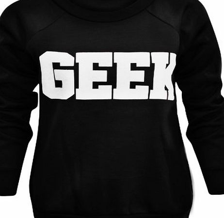 FLIRTY WARDROBE Sweatshirt GEEK Slogan Text Top Ladies Sweater Casual T-Shirt Jumper Tops Womens (UK 8-10 (S/M), BLACK)