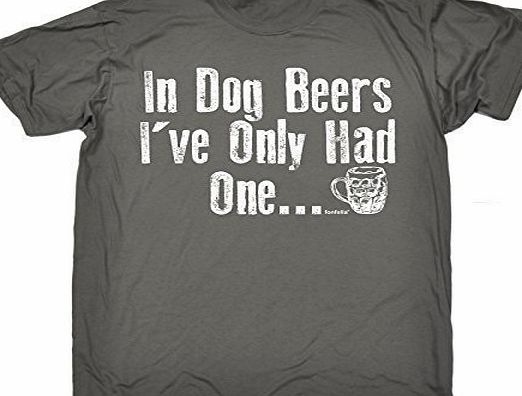 Fonfella Slogans IN DOG BEERS IVE ONLY HAD ONE (L - CHARCOAL) NEW PREMIUM LOOSE FIT T-SHIRT - S M L XL 2XL 3XL 4XL 5XL - by Fonfella