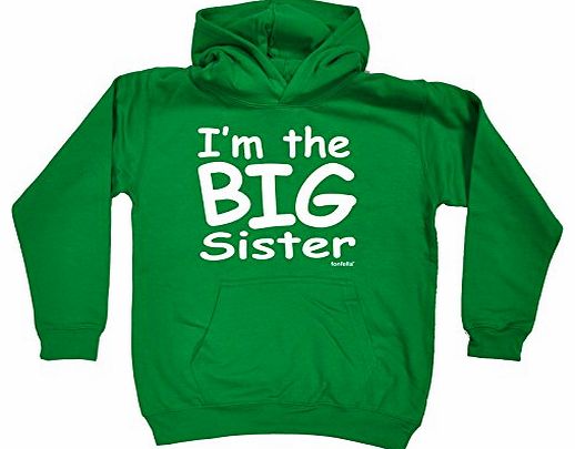 KIDS IM THE BIG SISTER HOODIE (XL-Age-12-13 - KELLY GREEN) NEW PREMIUM - cool cute baby toddler Slogan Funny Novelty Nerd Vintage retro top clothes Unisex Children Child Girl Boy Sweatshirt Hoody Hood