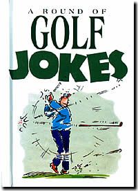 A ROUND OF GOLF JOKES