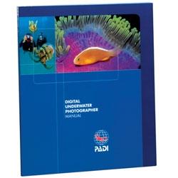 Digital Underwater Photographer Manual